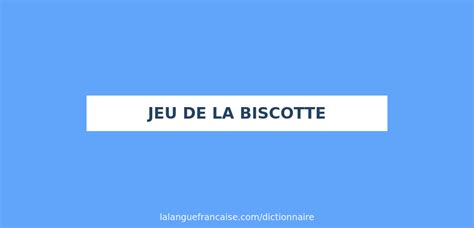 jeu de la biscotte c quoi|jeu de la biscotte 